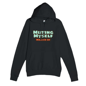Master of Muting Myself — funny black unisex hoodie