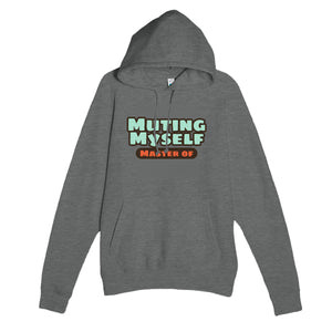 Master of Muting Myself — funny graphite heather unisex hoodie