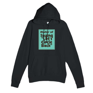 Master of Saying “Let’s Circle Back” — funny black unisex hoodie