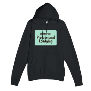 Master’s in Professional Lounging — funny black unisex hoodie