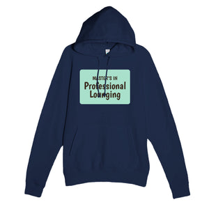 Master’s in Professional Lounging — funny navy unisex hoodie