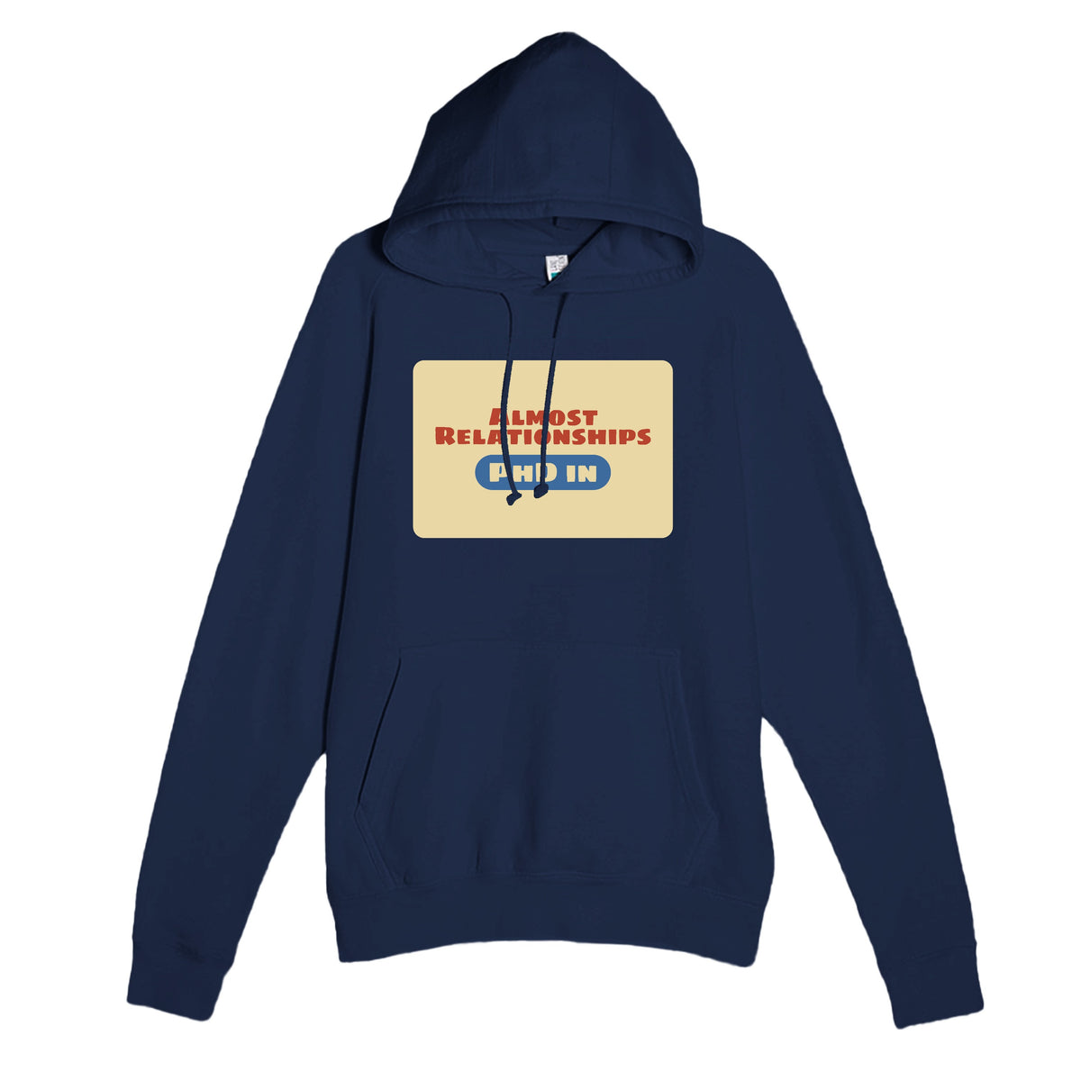 PhD in Almost Relationships — funny navy unisex hoodie