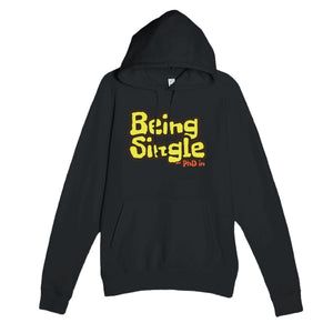 PhD in Being Single — funny black unisex hoodie