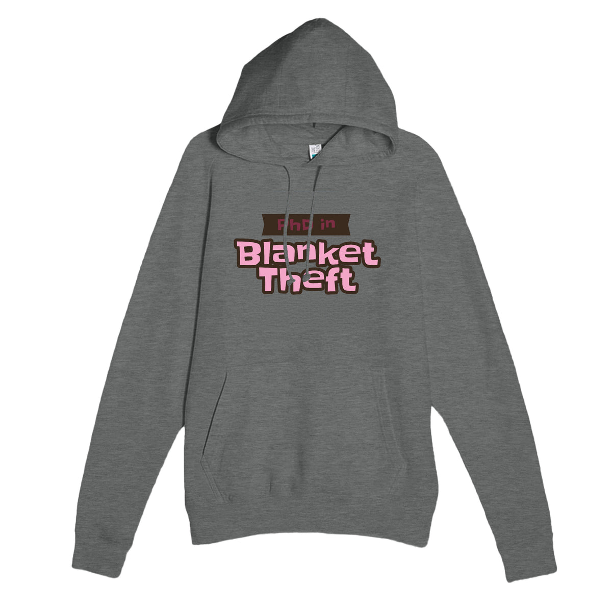 PhD in Blanket Theft — funny graphite heather unisex hoodie