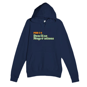 PhD in Deadline Negotiations — funny navy unisex hoodie