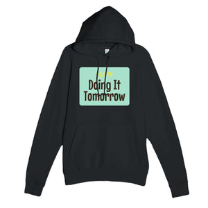 PhD in Doing It Tomorrow — funny black unisex hoodie