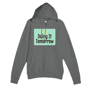 PhD in Doing It Tomorrow — funny graphite heather unisex hoodie
