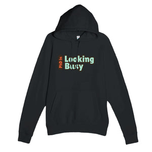 PhD in Looking Busy — funny black unisex hoodie