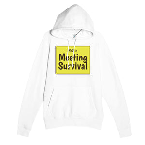 PhD in Meeting Survival — funny white unisex hoodie