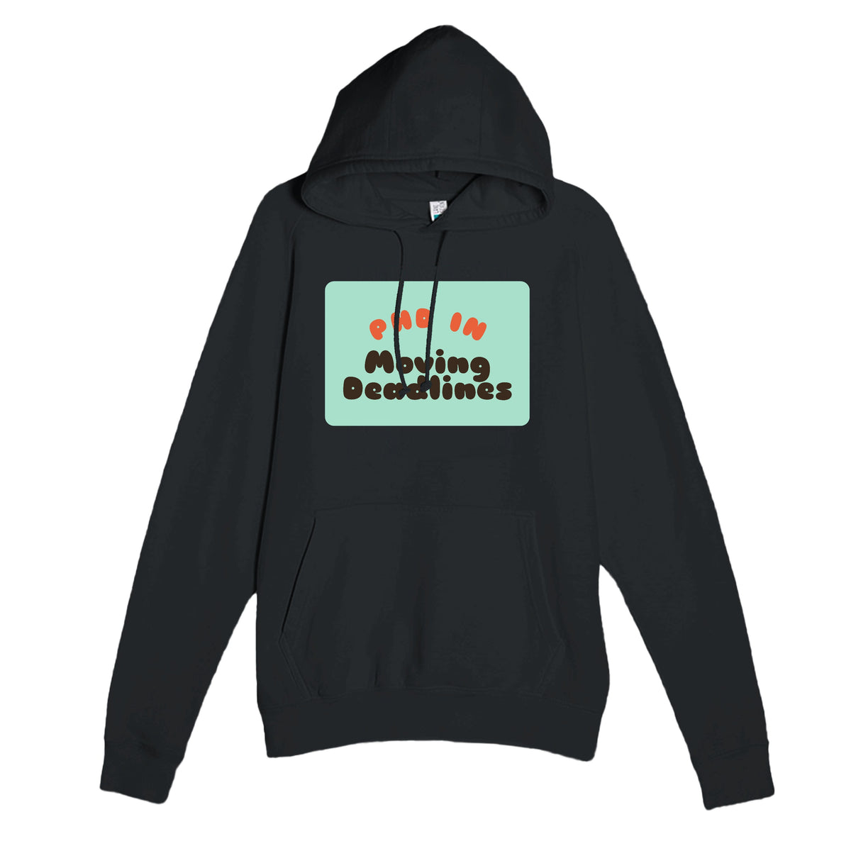 PhD in Moving Deadlines — funny black unisex hoodie