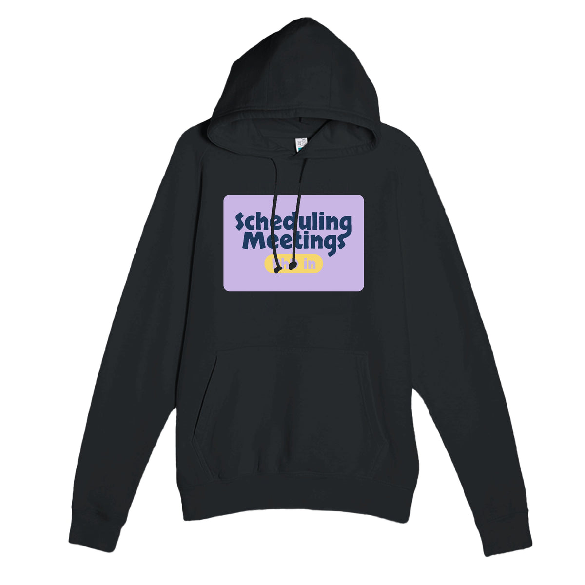 PhD in Scheduling Meetings — funny black unisex hoodie