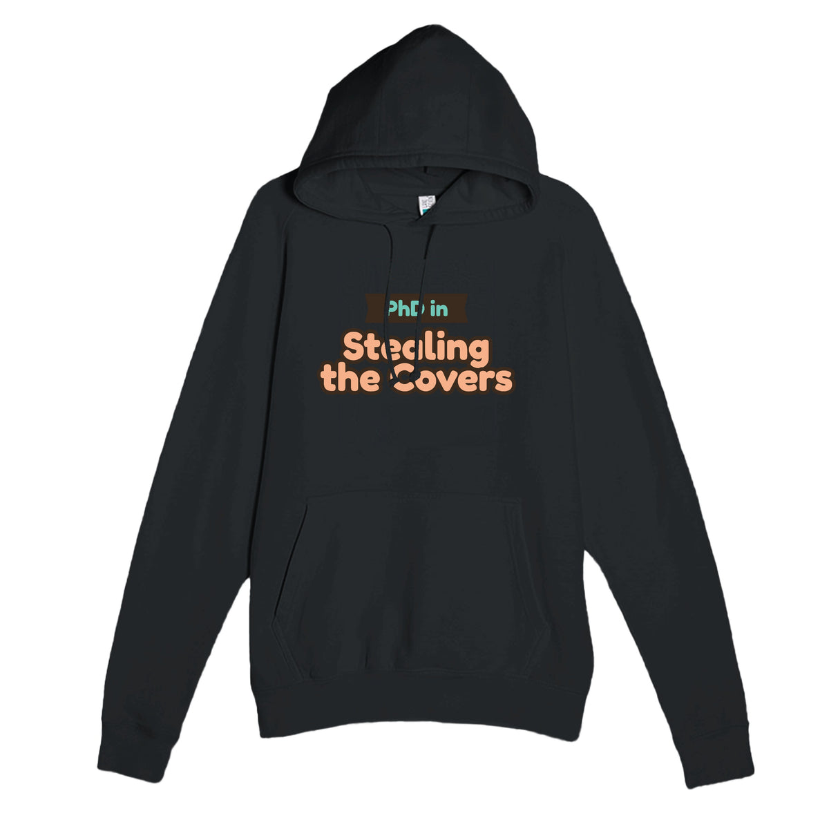 PhD in Stealing the Covers — funny black unisex hoodie