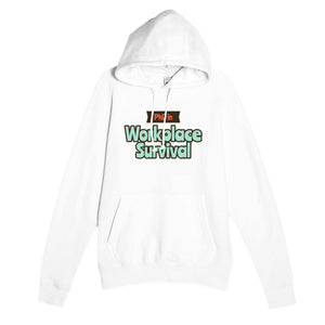 PhD in Workplace Survival — funny white unisex hoodie