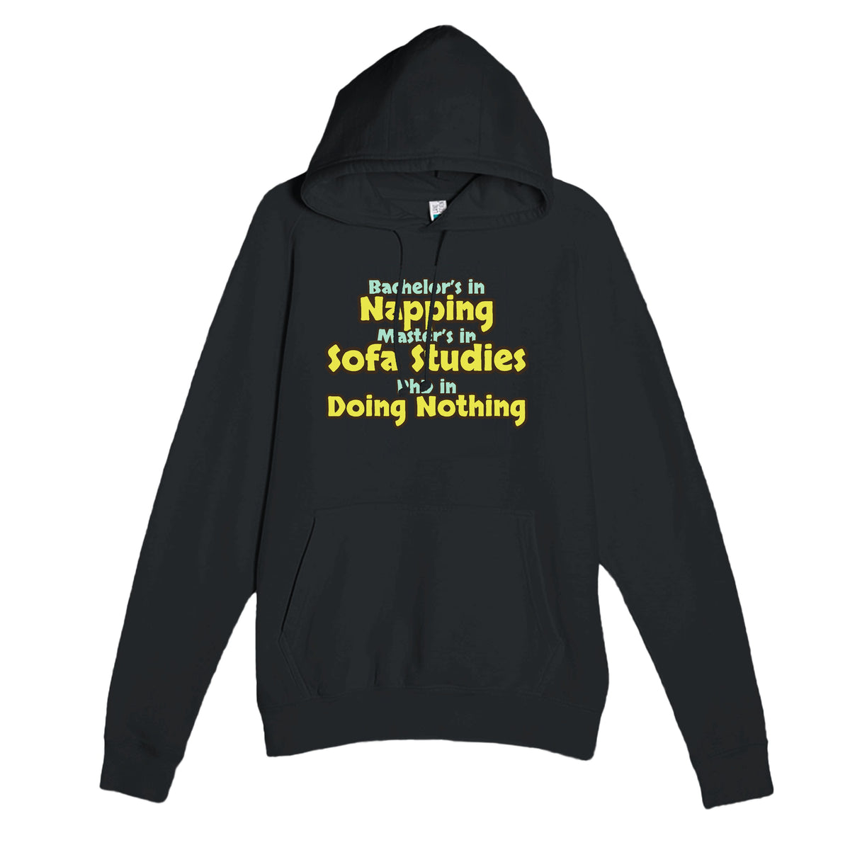 Bachelor’s in Napping / Master’s in Sofa Studies / PhD in Doing Nothing — funny black unisex hoodie