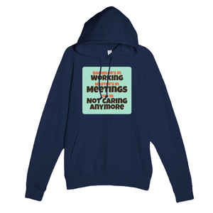 Bachelor’s in Working / Master’s in Meetings / PhD in Not Caring Anymore — funny navy unisex hoodie