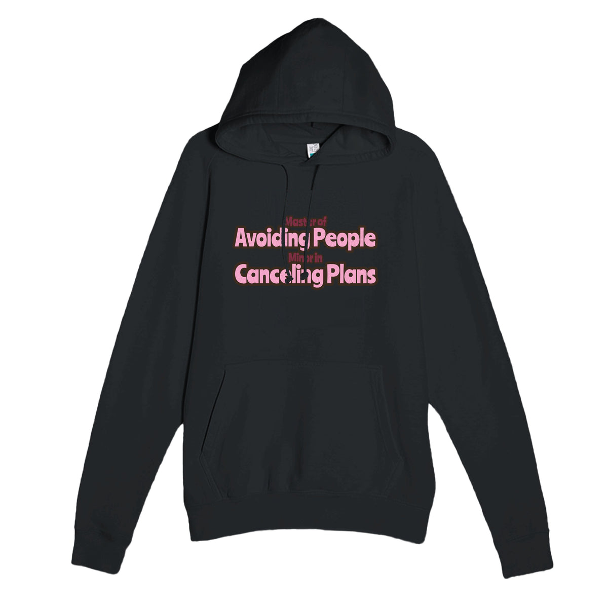 Master of Avoiding People / Minor in Canceling Plans — funny black unisex hoodie