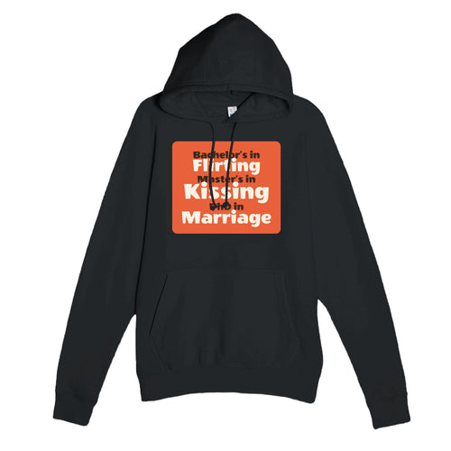 Bachelor’s in Flirting / Master’s in Kissing / PhD in Marriage — funny black unisex hoodie