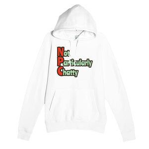 Not Particularly Chatty — funny white unisex hoodie