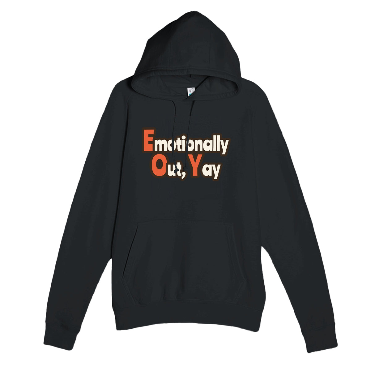 Emotionally Out, Yay — funny black unisex hoodie