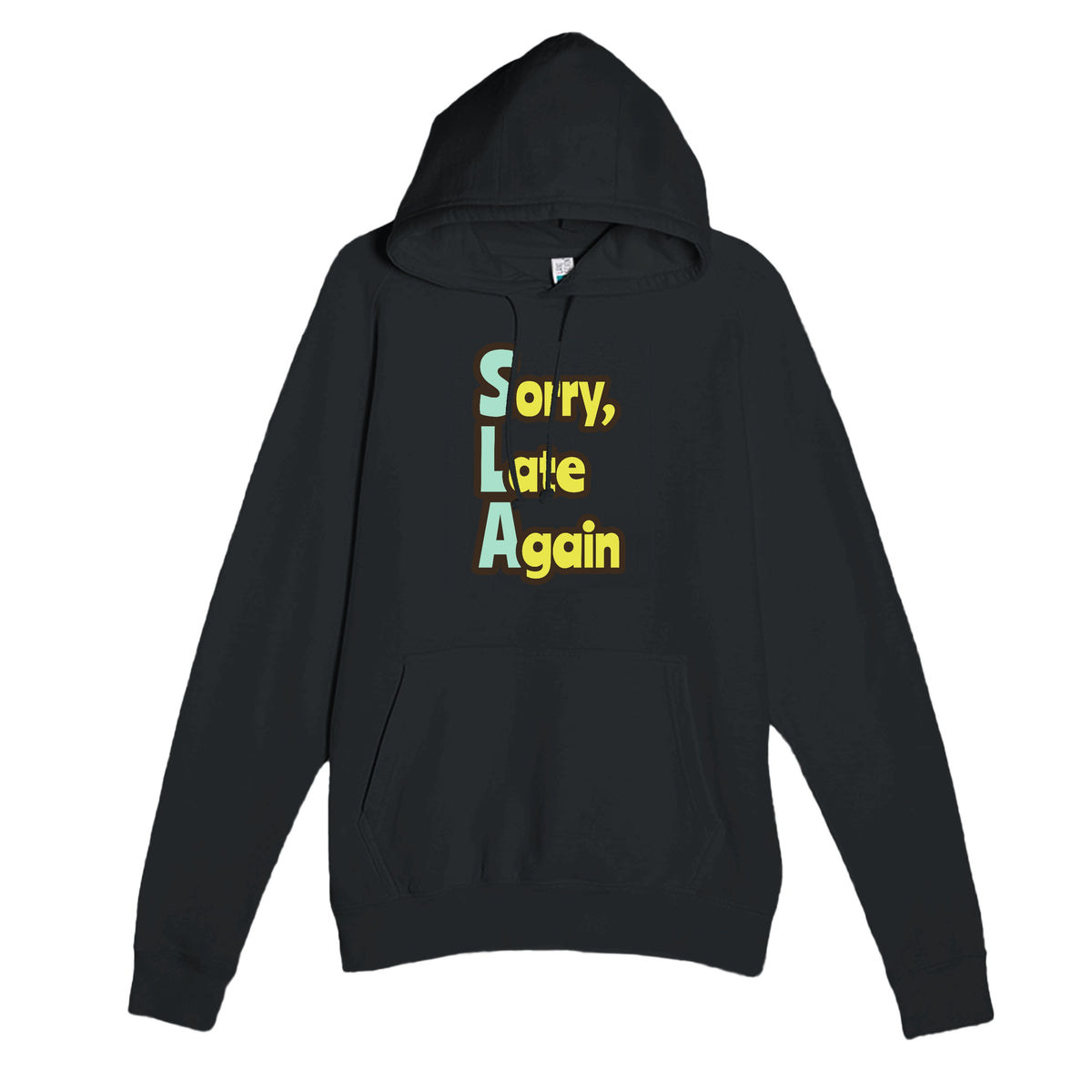 Sorry, Late Again — funny black unisex hoodie