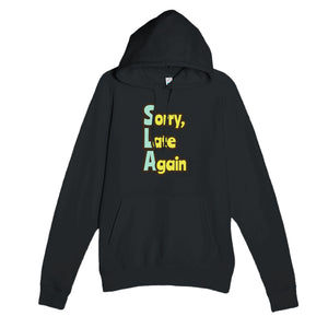 Sorry, Late Again — funny black unisex hoodie