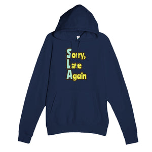 Sorry, Late Again — funny navy unisex hoodie