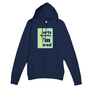 Hurts Intensely, I'm Tired — funny navy unisex hoodie