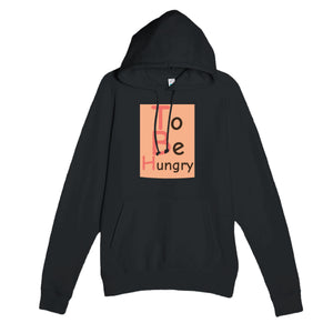 To Be Hungry — funny black unisex hoodie
