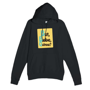 But, Babe, Quinoa? — funny black unisex hoodie