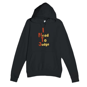 I Need To Judge — funny black unisex hoodie