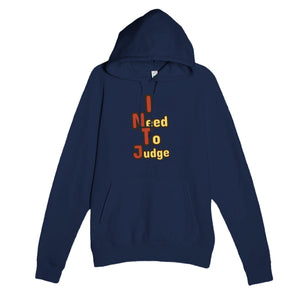 I Need To Judge — funny navy unisex hoodie
