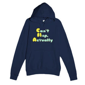 Can't Nap, Actually — funny navy unisex hoodie