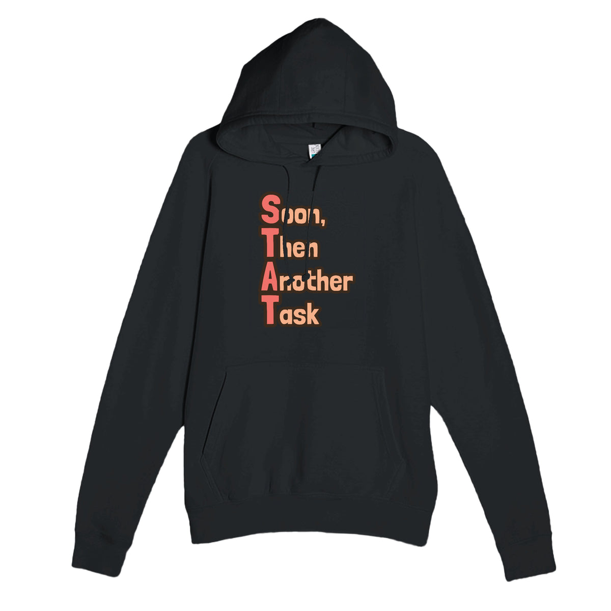 Soon, Then Another Task — funny black unisex hoodie