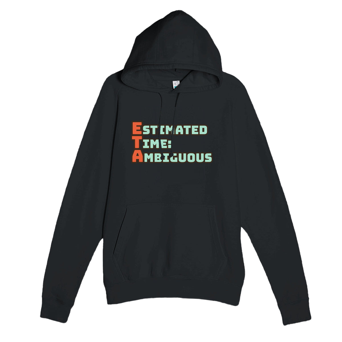 Estimated Time: Ambiguous — funny black unisex hoodie