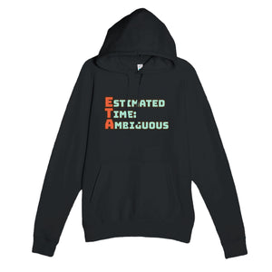 Estimated Time: Ambiguous — funny black unisex hoodie