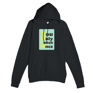 You Only Lunch Once — funny black unisex hoodie