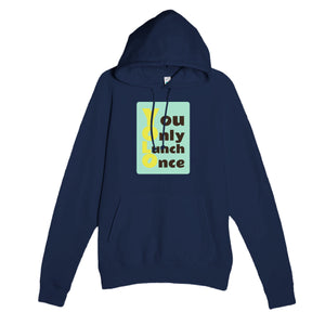 You Only Lunch Once — funny navy unisex hoodie