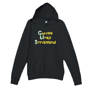 Guess Until Irritated — funny black unisex hoodie