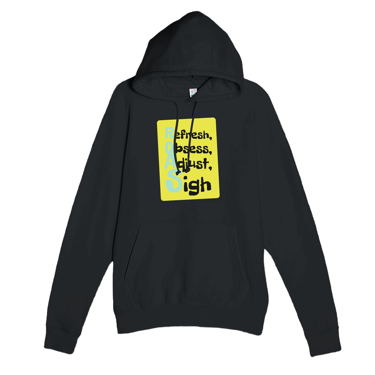 Refresh, Obsess, Adjust, Sigh — funny black unisex hoodie