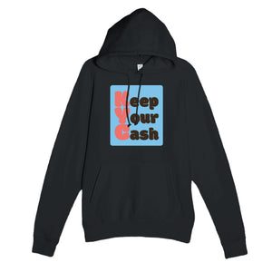 Keep Your Cash — funny black unisex hoodie