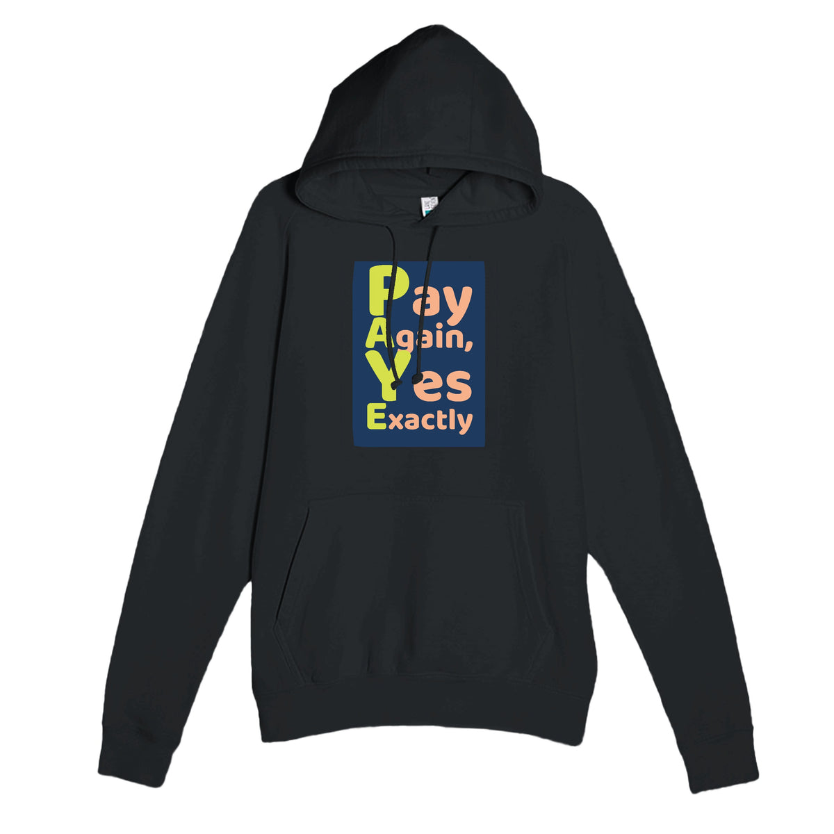 Pay Again, Yes Exactly — funny black unisex hoodie