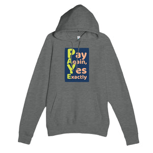 Pay Again, Yes Exactly — funny graphite heather unisex hoodie