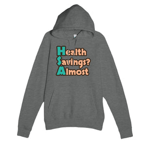 Health Savings? Almost — funny graphite heather unisex hoodie