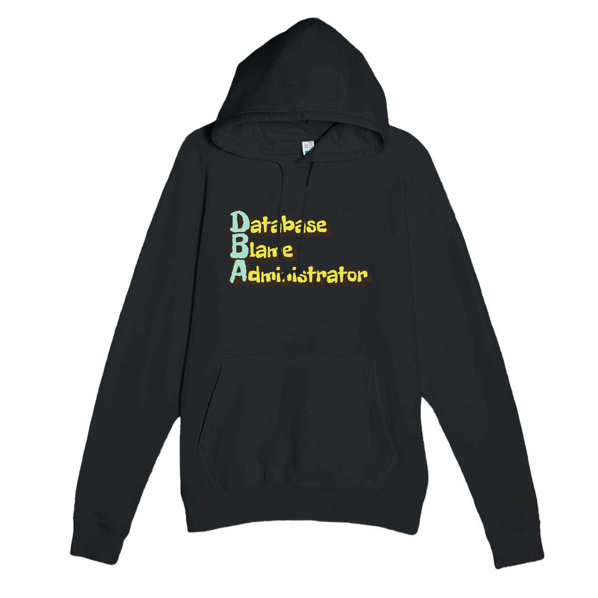 Database Blame Administrator — funny black unisex hoodie