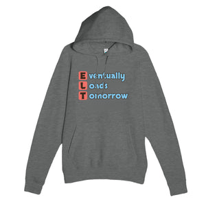 Eventually Loads Tomorrow — funny graphite heather unisex hoodie