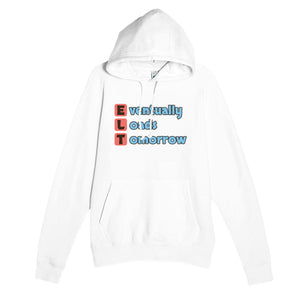 Eventually Loads Tomorrow — funny white unisex hoodie