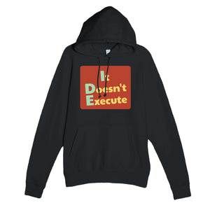 It Doesn't Execute — funny black unisex hoodie