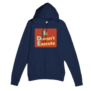 It Doesn't Execute — funny navy unisex hoodie