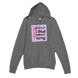 Customer Said Another Thing — funny graphite heather unisex hoodie
