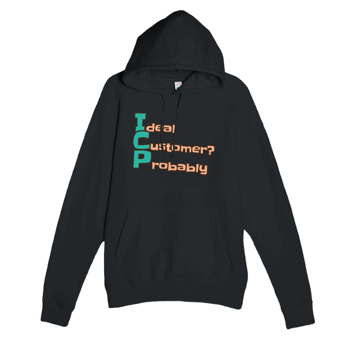 Ideal Customer? Probably — funny black unisex hoodie